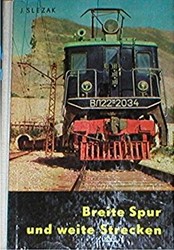 Breite Spur und Weite Strecken  - Josef Otto Slezak
