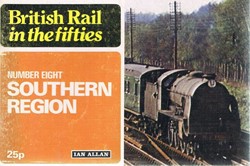 British Rail in the Fifties Southern Region No.8 - Ian Allen - ISBN 0711008213