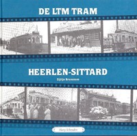 De LTM Tram Heerlen-Sittard Zijlijn Brunssum - Harry Schreuders - ISBN 9789071802751