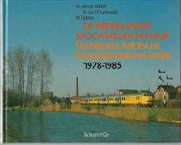 De Nederlandse Spoorwegen in kleur 1978-1985 - M. van der Velden, B. van Grunewold und M. Tjebges - ISBN 9060972201