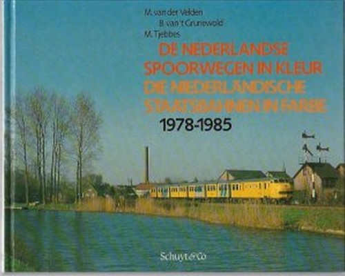 De Nederlandse Spoorwegen in kleur 1978-1985 - M. van der Velden, B. van Grunewold und M. Tjebges - ISBN 9060972201