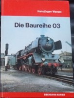 Die Baureihe 03 - Hansjürgen Wenzel - ISBN 3882551038