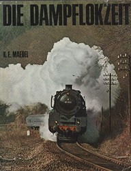 Die Dampflokzeit  - Karl-Ernst Maedel - ISBN 344003528X
