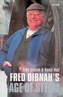 Fred Dibnah's Age Of Steam - Fred Dibnah & David Hall - ISBN 056349395X