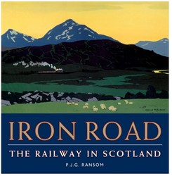 Iron Road The Railway in Scotland - P.J.G. Ransom - ISBN 1841587281