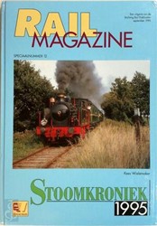 Rail Magazine Stoomkroniek 1995 - Kees Wielemaker - ISBN 9789071513220