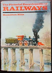 The Pictorial Encyclopedia of Railways - C Hamilton Ellis - ISBN 9780600030751